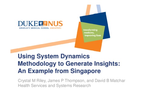 <span itemprop="name">Riley, Crystal with James Thompson and David Matchar, "Using System Dynamics Methodology to Generate Insights: An Example from Singaporean Population Health"</span>