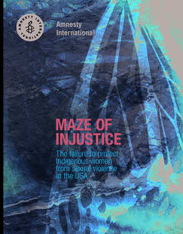 <span itemprop="name">Maze of Injustice: The failure to protect Indigenous women from sexual violence in the USA, Article</span>