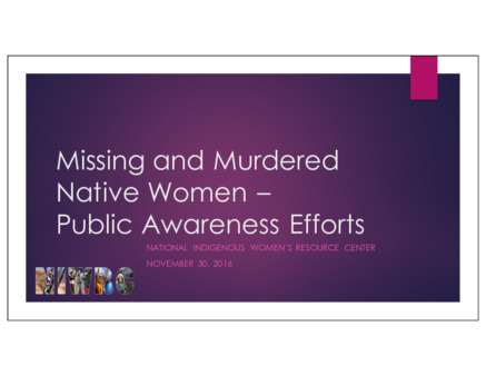 <span itemprop="name">Missing and Murdered Native Women – Public Awareness Efforts, Presentation</span>